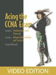 Acing the CCNA Exam, Volume 1 Video Edition